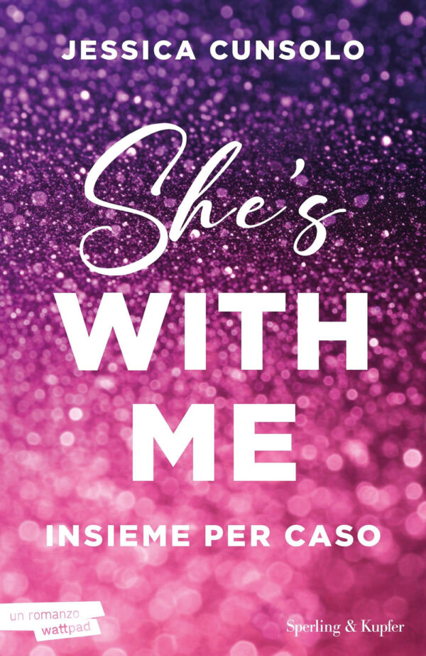 Libro She's with me. Insieme per caso di Jessica Cunsolo - ean 9788820073527 - Sperling & Kupfer