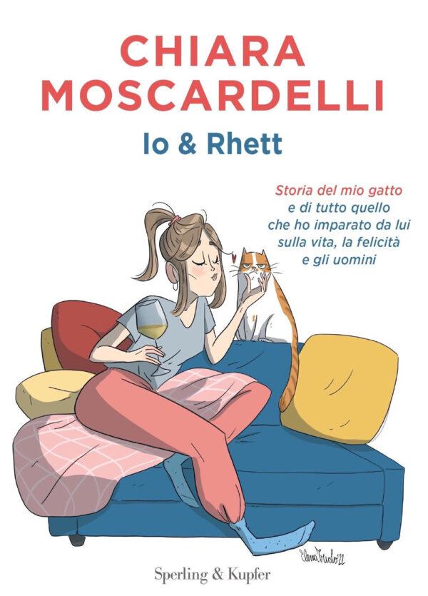 Libro Io e Rhett. Storia del mio gatto e di tutto quello che ho imparato da lui sulla vita