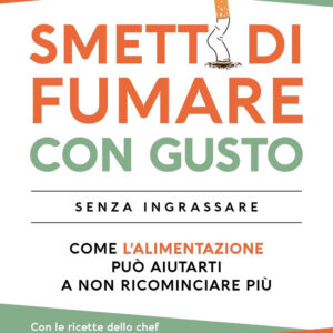 Libro Smetti di fumare con gusto senza ingrassare. Come l'alimentazione può aiutarti a non ricominciare più di Anna Villarini; Roberto Boffi; Lorella Beretta - ean 9788820073787 - Sperling & Kupfer