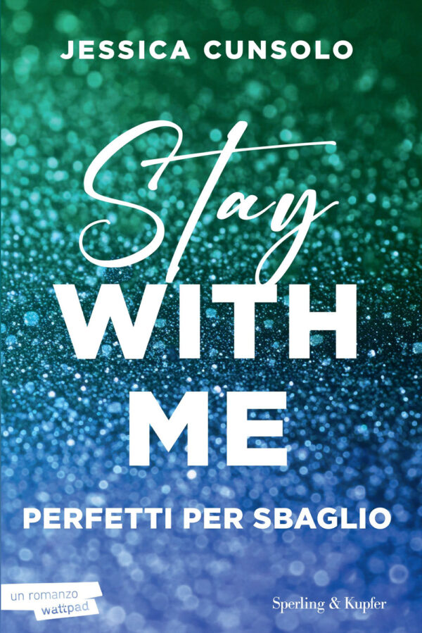 Libro Stay with me. Perfetti per sbaglio di Jessica Cunsolo - ean 9788820073961 - Sperling & Kupfer