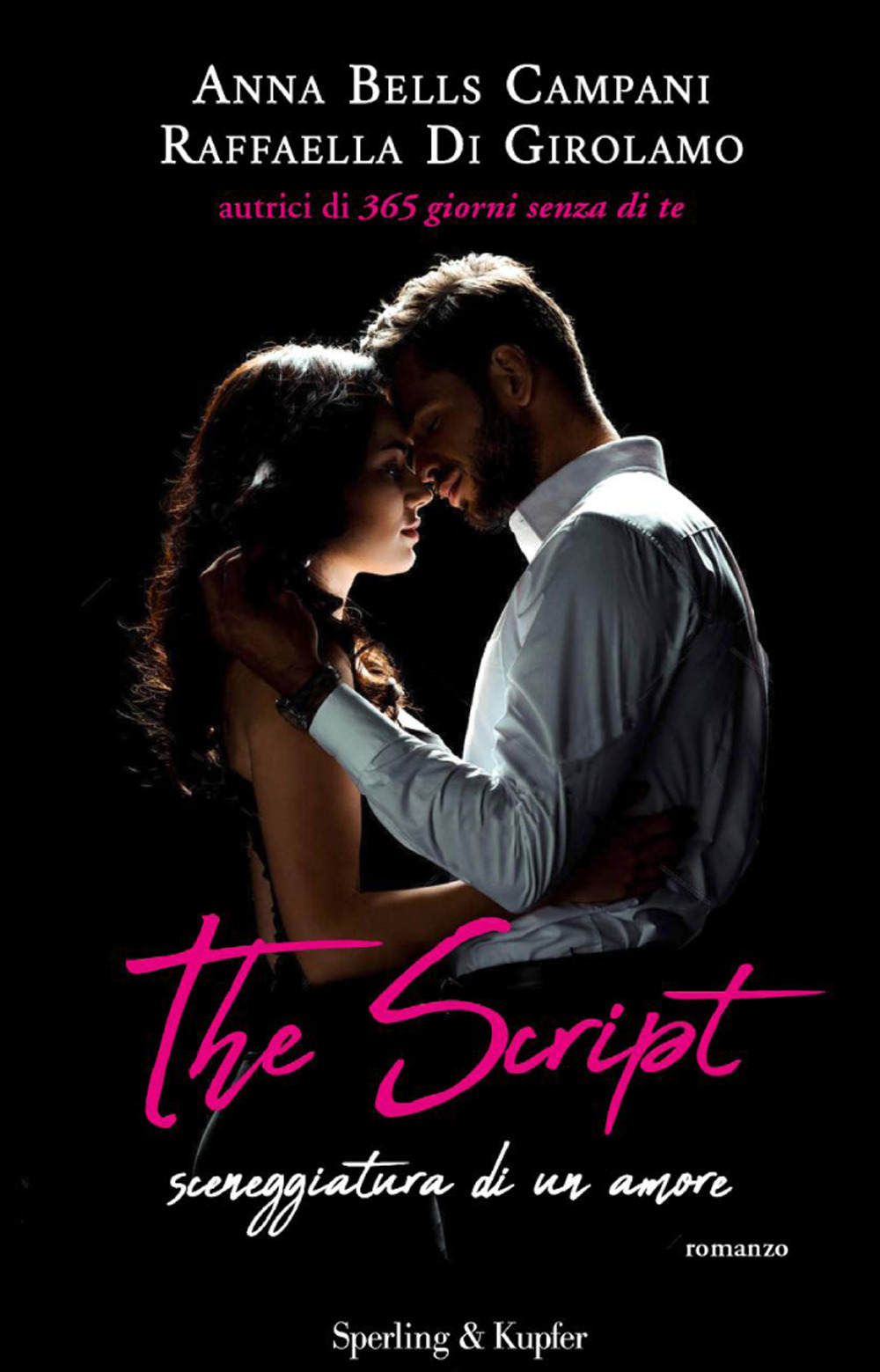 Libro script. Sceneggiatura di un amore di Anna Bells Campani; Raffaella Di Girolamo - ean 9788820074012 - Sperling & Kupfer
