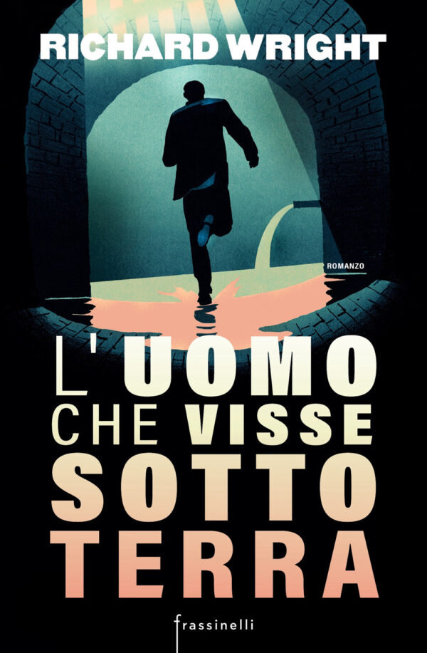 Libro uomo che visse sottoterra di Richard Wright - ean 9788820074067 - Frassinelli