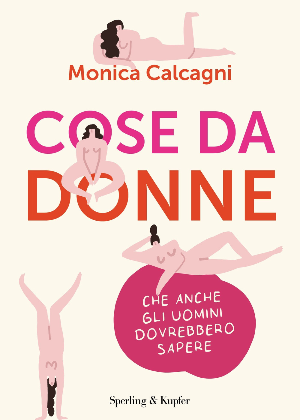 Libro Cose da donne che anche gli uomini dovrebbero sapere di Monica Calcagni - ean 9788820074081 - Sperling & Kupfer