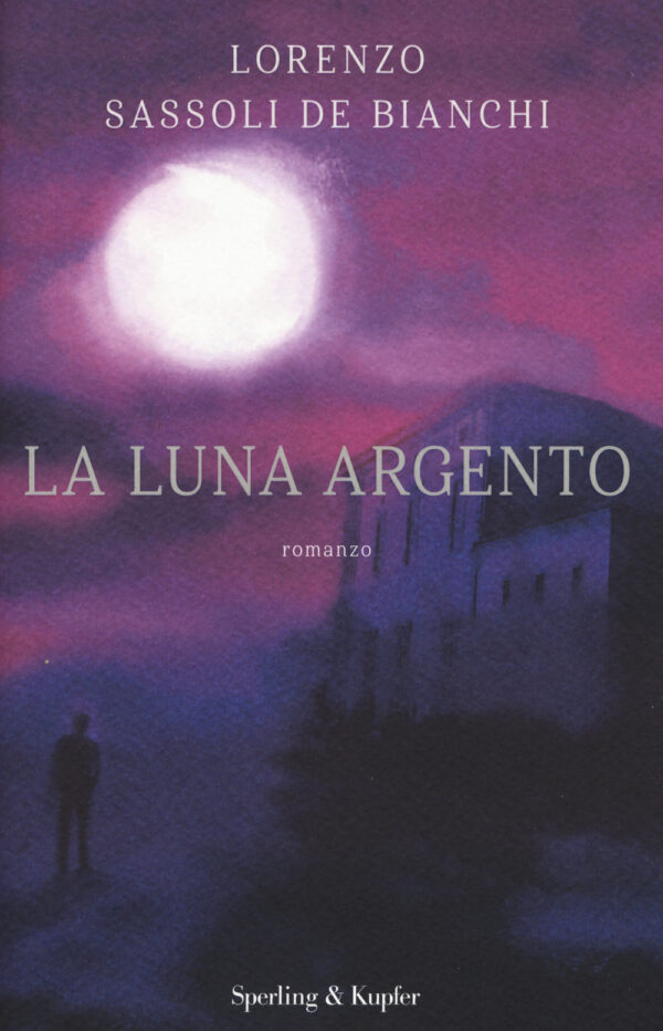 Libro luna argento di Lorenzo Sassoli De Bianchi - ean 9788820074142 - Sperling & Kupfer