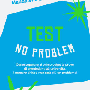 Libro Test no problem. Come superare al primo colpo le prove di ammissione all’università. Il numero chiuso non sarà più un problema! di Maddalena De Notariis; Roberto Martignone - ean 9788820074302 - Sperling & Kupfer