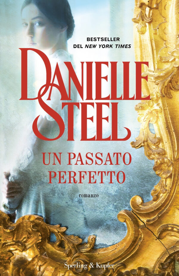 Libro passato perfetto di Danielle Steel - ean 9788820074494 - Sperling & Kupfer