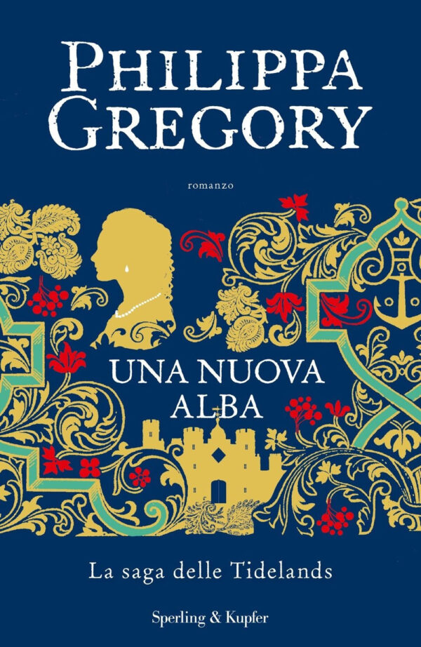 Libro nuova alba. La saga delle Tidelands di Philippa Gregory - ean 9788820074906 - Sperling & Kupfer