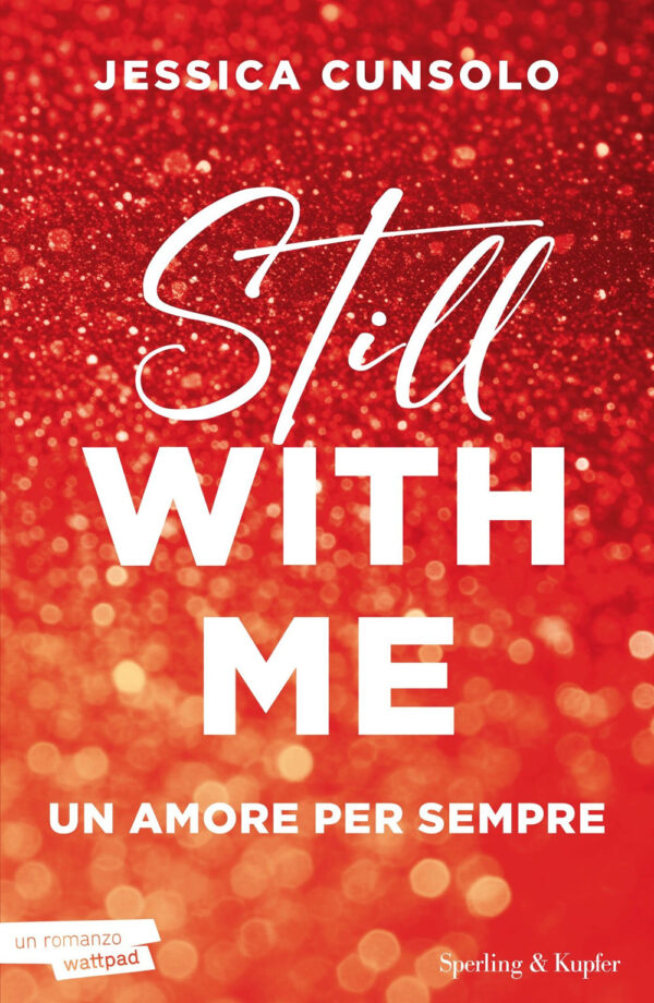 Libro Still with me. Un amore per sempre di Jessica Cunsolo - ean 9788820075187 - Sperling & Kupfer