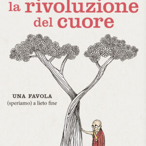 Libro rivoluzione del cuore. Una favola (speriamo) a lieto fine di Gyatso Tenzin (Dalai Lama) - ean 9788820075231 - Sperling & Kupfer
