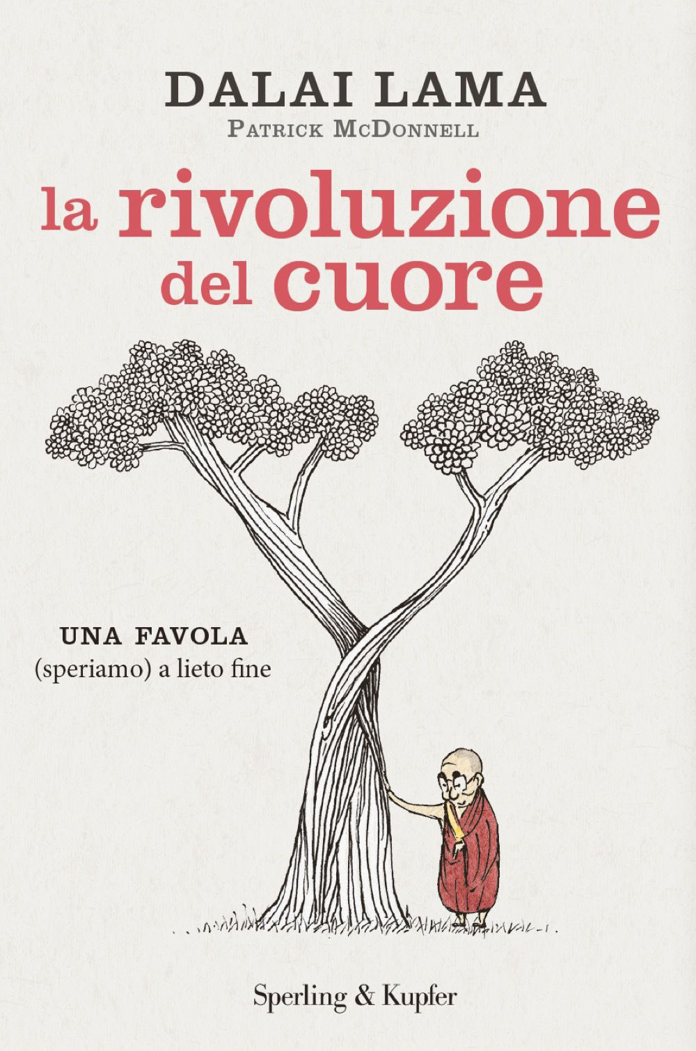 Libro rivoluzione del cuore. Una favola (speriamo) a lieto fine di Gyatso Tenzin (Dalai Lama) - ean 9788820075231 - Sperling & Kupfer
