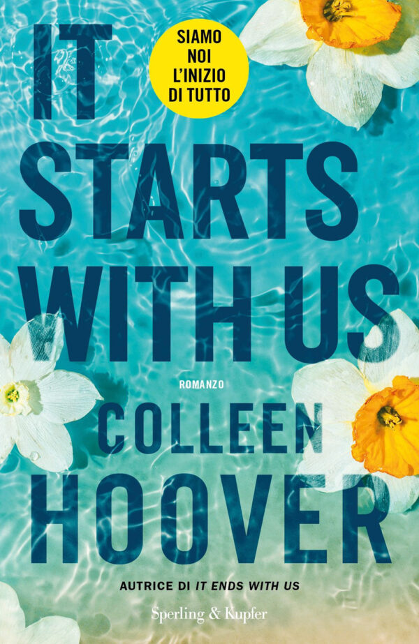 Libro It starts with us. Siamo noi l'inizio di tutto di Colleen Hoover - ean 9788820075422 - Sperling & Kupfer