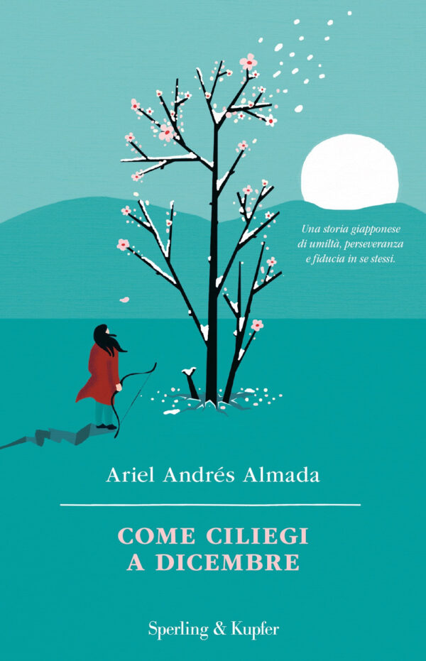 Libro Come ciliegi a dicembre di Ariel Andrés Almada - ean 9788820075965 - Sperling & Kupfer