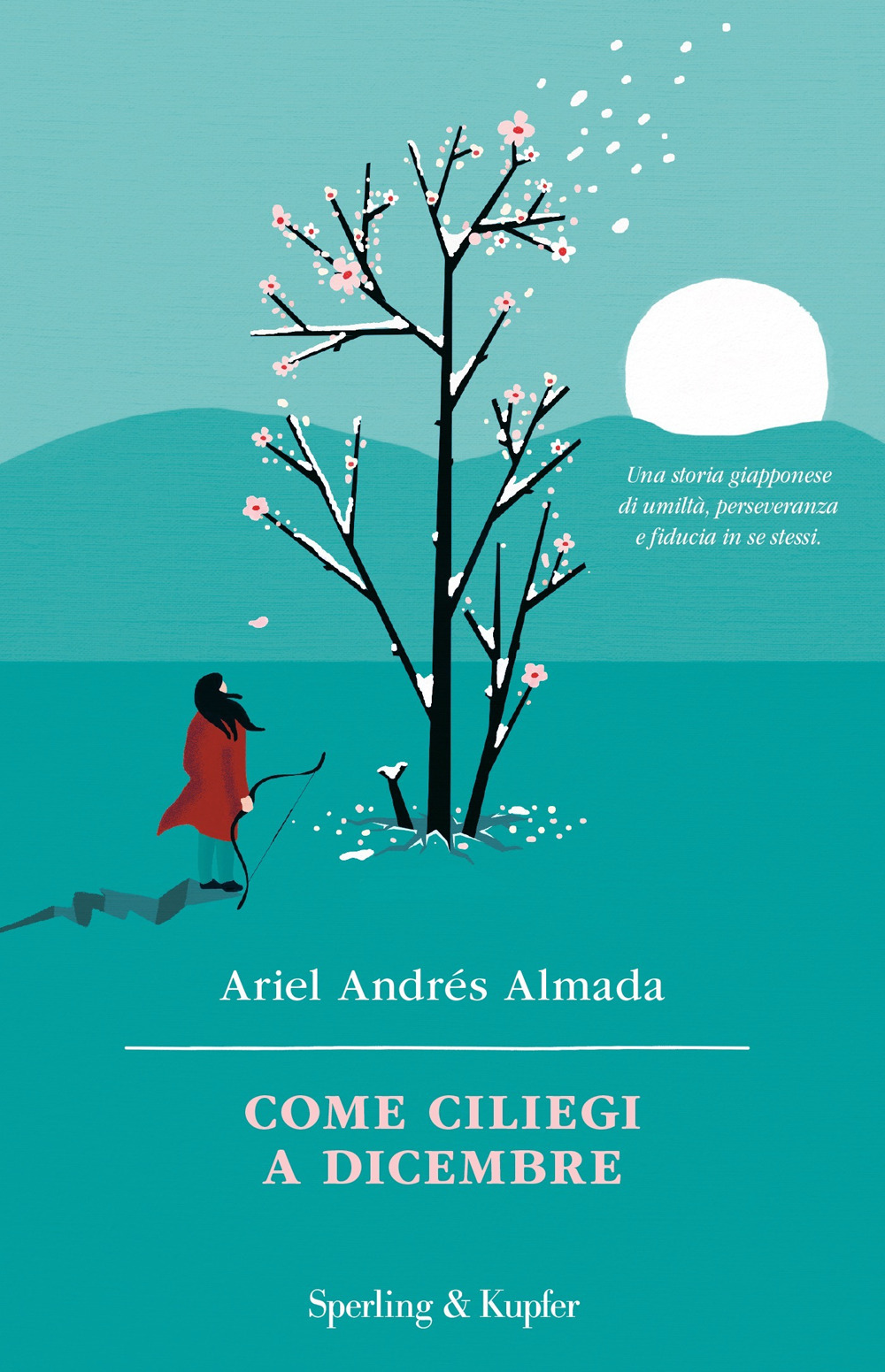 Libro Come ciliegi a dicembre di Ariel Andrés Almada - ean 9788820075965 - Sperling & Kupfer