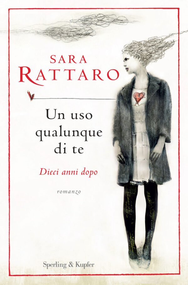 Libro uso qualunque di te. Dieci anni dopo di Sara Rattaro - ean 9788820076153 - Sperling & Kupfer