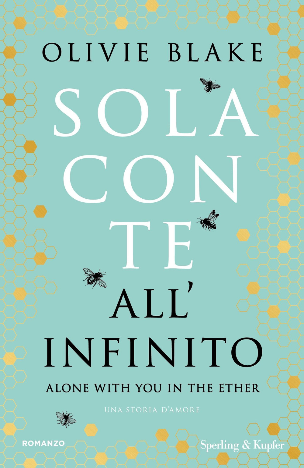 Libro Sola con te all'infinito. Alone with you in the ether di Olivie Blake - ean 9788820076504 - Sperling & Kupfer
