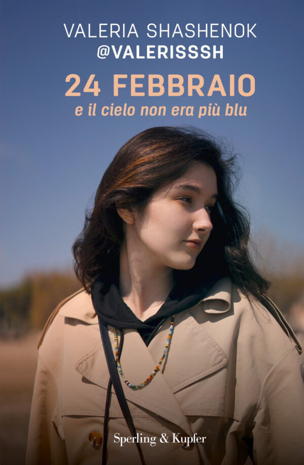 Libro 24 febbraio e il cielo non era più blu di Valeria Shashenok - ean 9788820076566 - Sperling & Kupfer