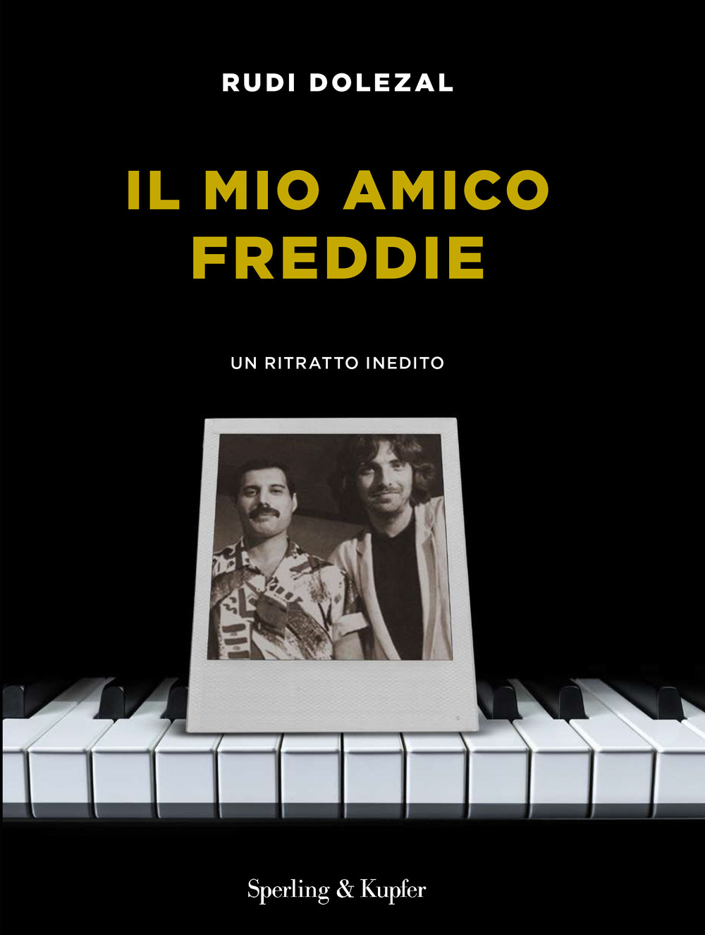 Libro mio amico Freddie. Un ritratto inedito di Rudi Dolezal - ean 9788820076948 - Sperling & Kupfer