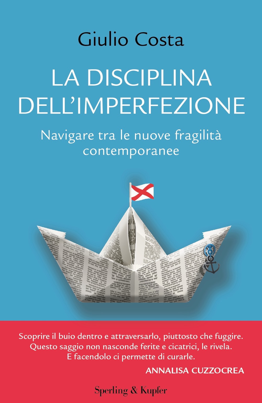 Libro disciplina dell'imperfezione. Navigare tra le nuove fragilità contemporanee di Giulio Costa - ean 9788820076955 - Sperling & Kupfer