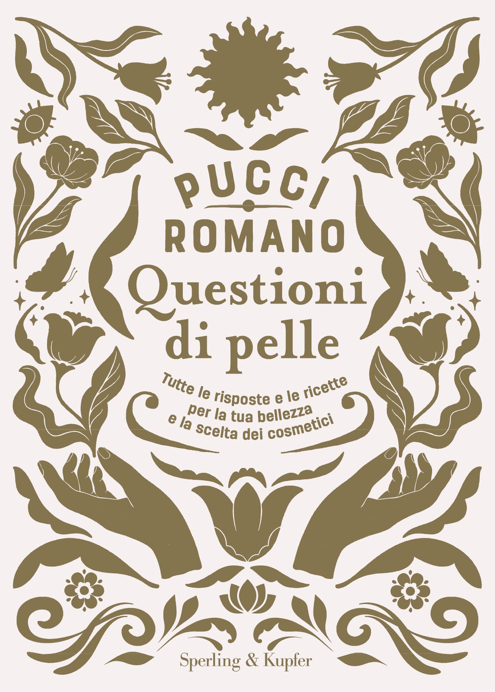 Libro Questioni di pelle. Tutte le risposte e le ricette per la tua bellezza e la scelta dei cosmetici di Pucci Romano - ean 9788820076962 - Sperling & Kupfer