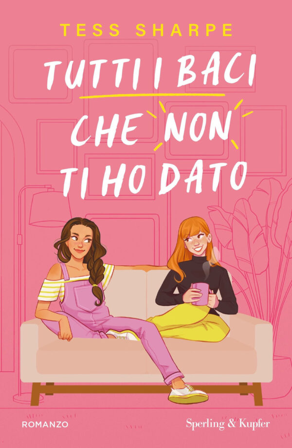 Libro Tutti i baci che non ti ho dato di Tess Sharpe - ean 9788820076986 - Sperling & Kupfer