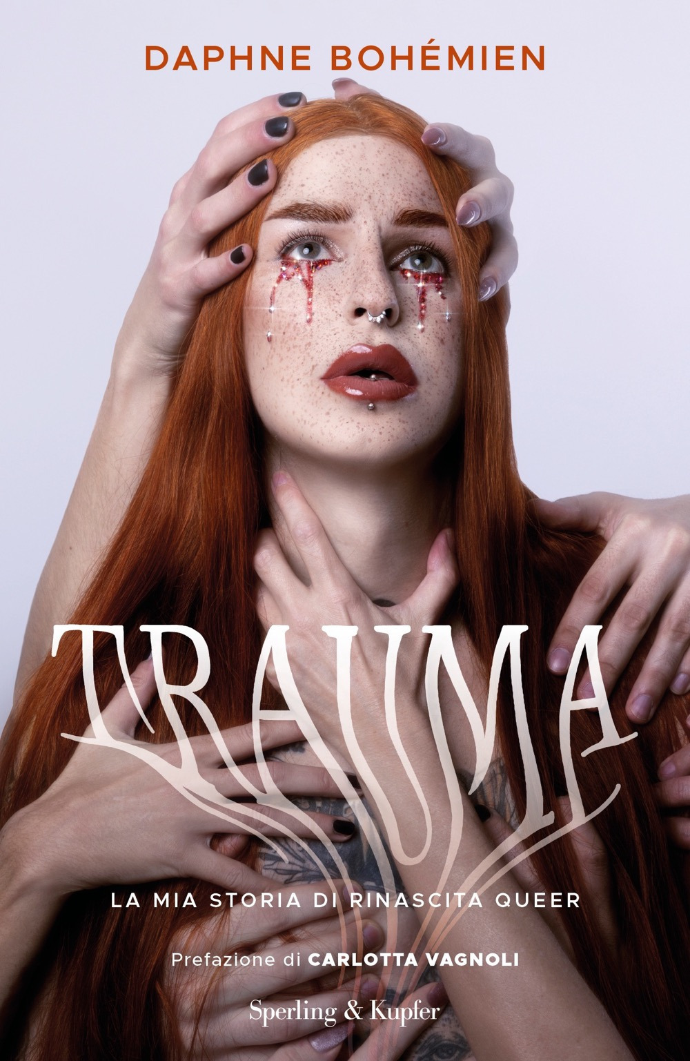 Libro Trauma. La mia storia di rinascita queer di Daphne Bohémien - ean 9788820077075 - Sperling & Kupfer