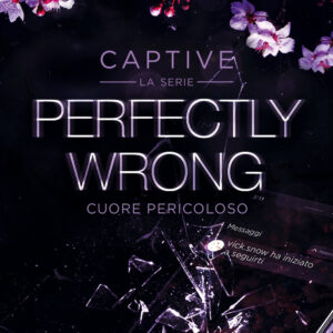 Libro Perfectly wrong. Cuore pericoloso. Captive di Sarah Rivens - ean 9788820077129 - Sperling & Kupfer