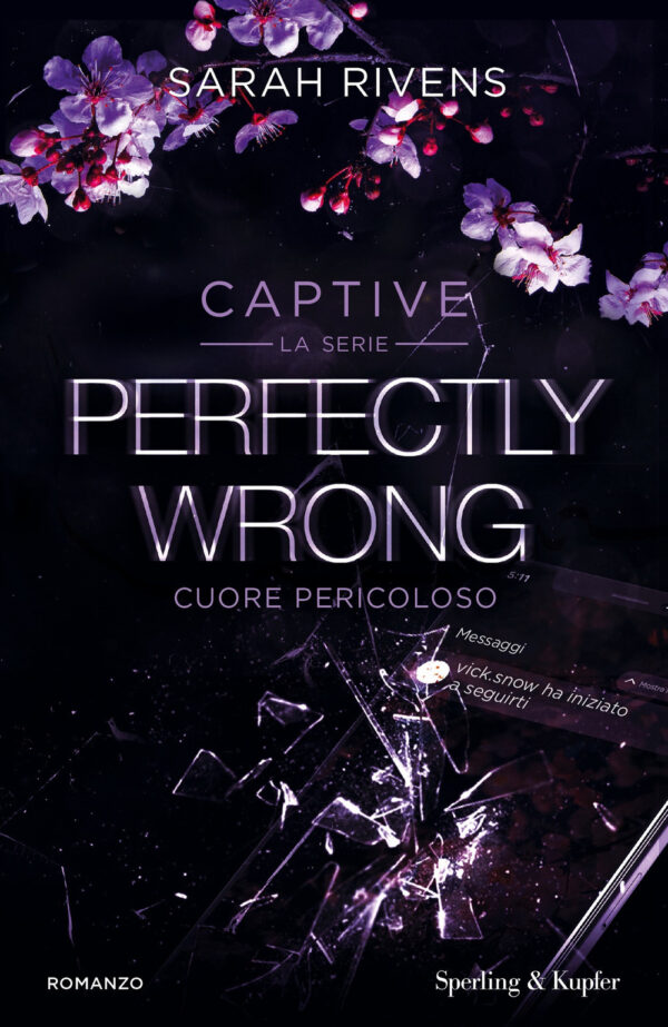 Libro Perfectly wrong. Cuore pericoloso. Captive di Sarah Rivens - ean 9788820077129 - Sperling & Kupfer