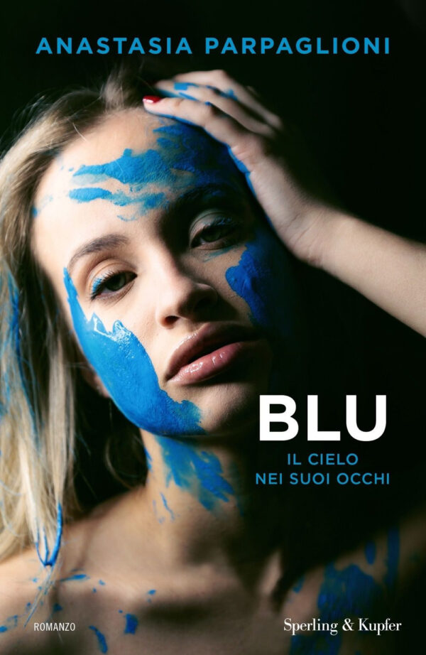 Libro Blu. Il cielo nei suoi occhi di Anastasia Parpaglioni - ean 9788820077327 - Sperling & Kupfer
