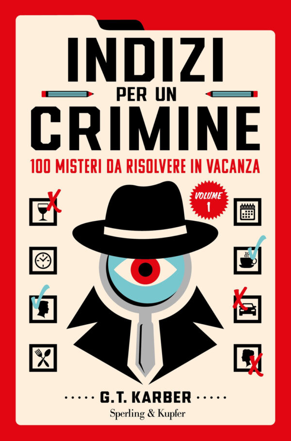 Libro Indizi per un crimine. 100 misteri da risolvere in vacanza di G.T. Karber - ean 9788820077563 - Sperling & Kupfer