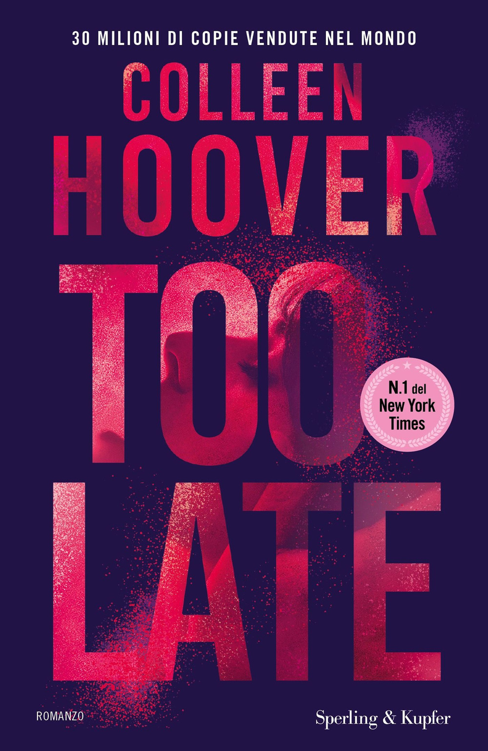 Libro Too late. Ediz. italiana di Colleen Hoover - ean 9788820077631 - Sperling & Kupfer