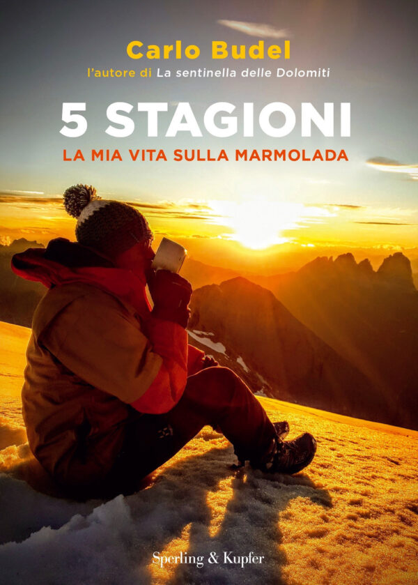 Libro 5 stagioni. La mia vita sulla Marmolada di Carlo Budel - ean 9788820077785 - Sperling & Kupfer