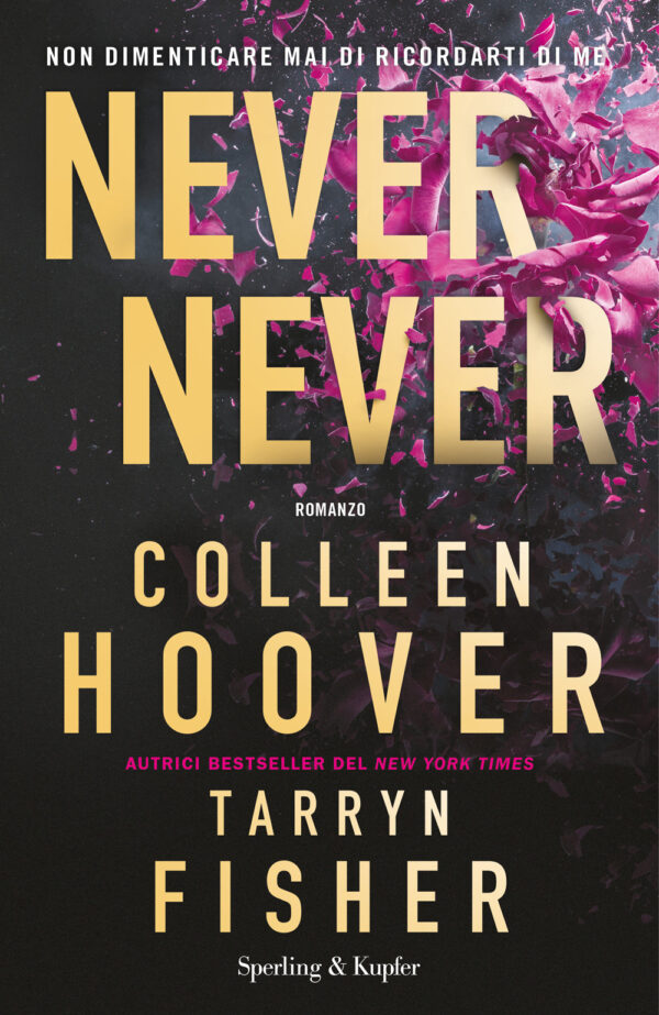 Libro Never never. Non dimenticare mai di ricordarti di me di Colleen Hoover; Tarryn Fisher - ean 9788820077877 - Sperling & Kupfer