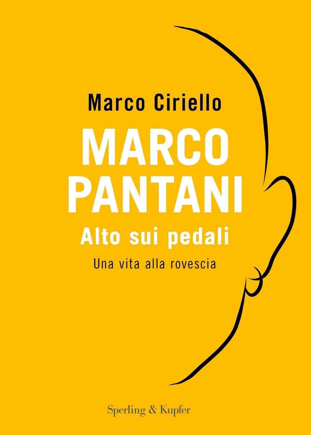 Libro Marco Pantani. Alto sui pedali. Una vita alla rovescia di Marco Ciriello - ean 9788820078089 - Sperling & Kupfer