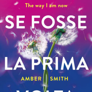Libro Come se fosse la prima volta. The way I am now di Amber Smith - ean 9788820078119 - Sperling & Kupfer