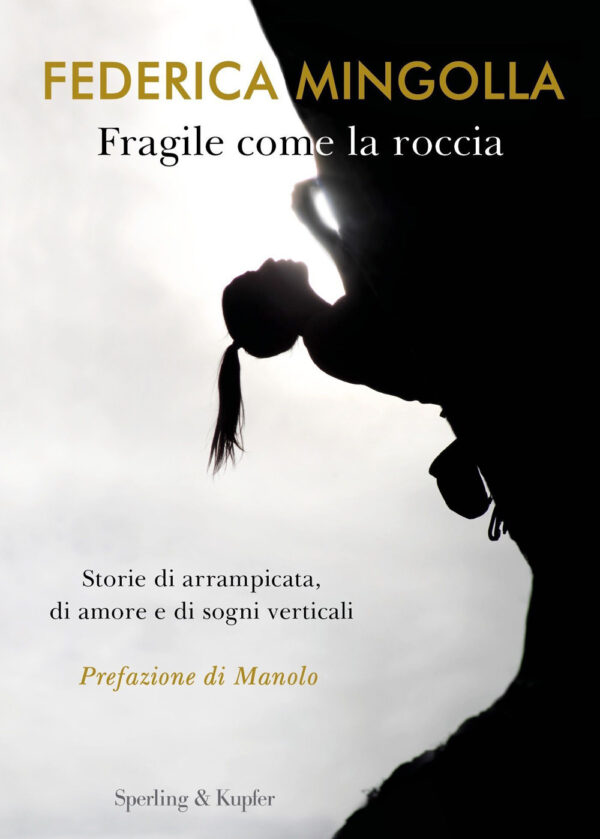 Libro Fragile come la roccia. Storie di arrampicata