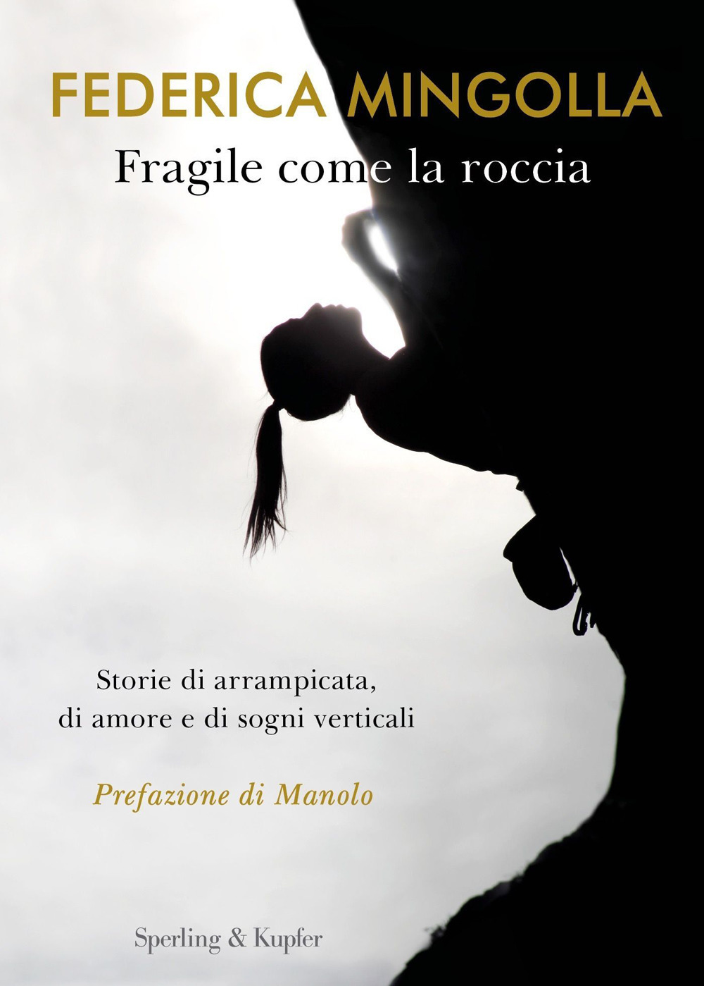 Libro Fragile come la roccia. Storie di arrampicata