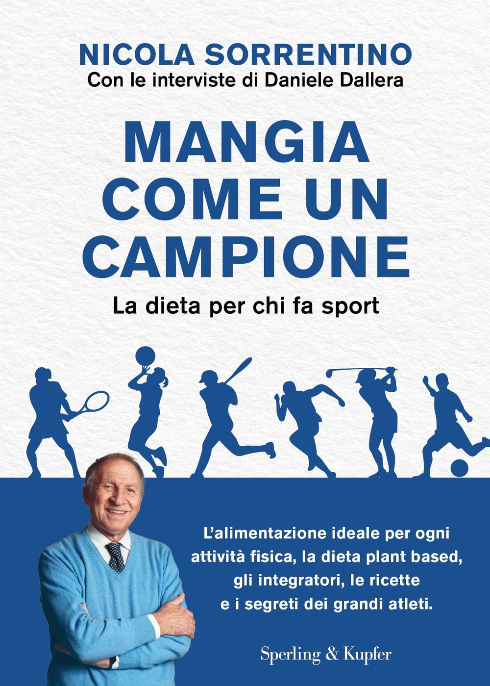 Libro Mangia come un campione. La dieta per chi fa sport di Nicola Sorrentino; Daniele Dallera - ean 9788820078850 - Sperling & Kupfer
