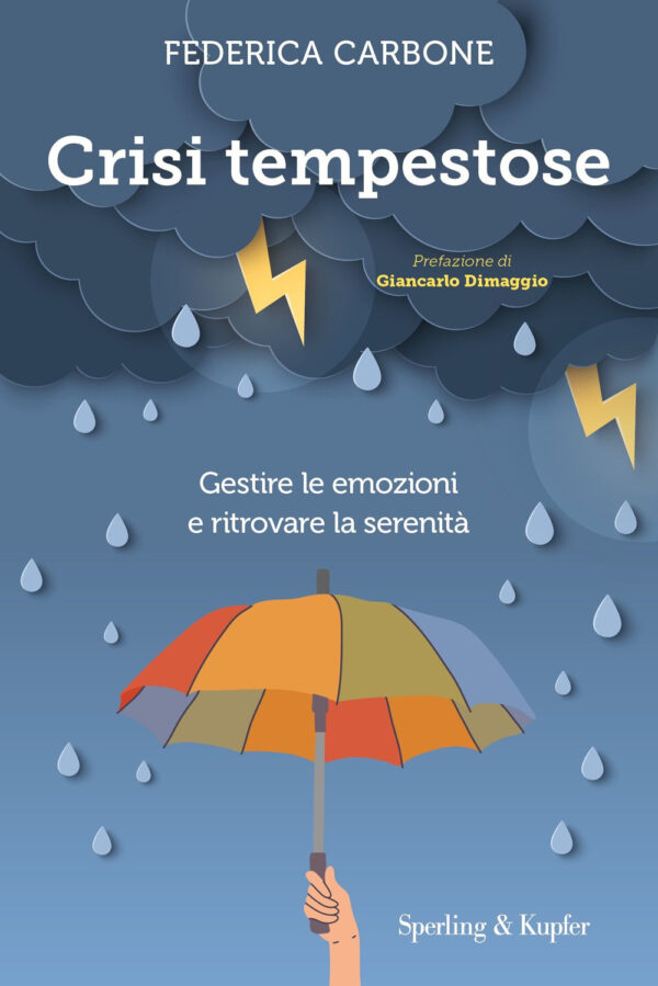 Libro Crisi tempestose. Gestire le emozioni e ritrovare la serenità di Federica Carbone - ean 9788820078911 - Sperling & Kupfer