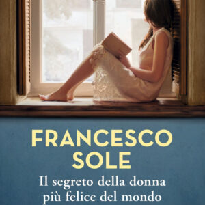 Libro segreto della donna più felice del mondo di Francesco Sole - ean 9788820078942 - Sperling & Kupfer