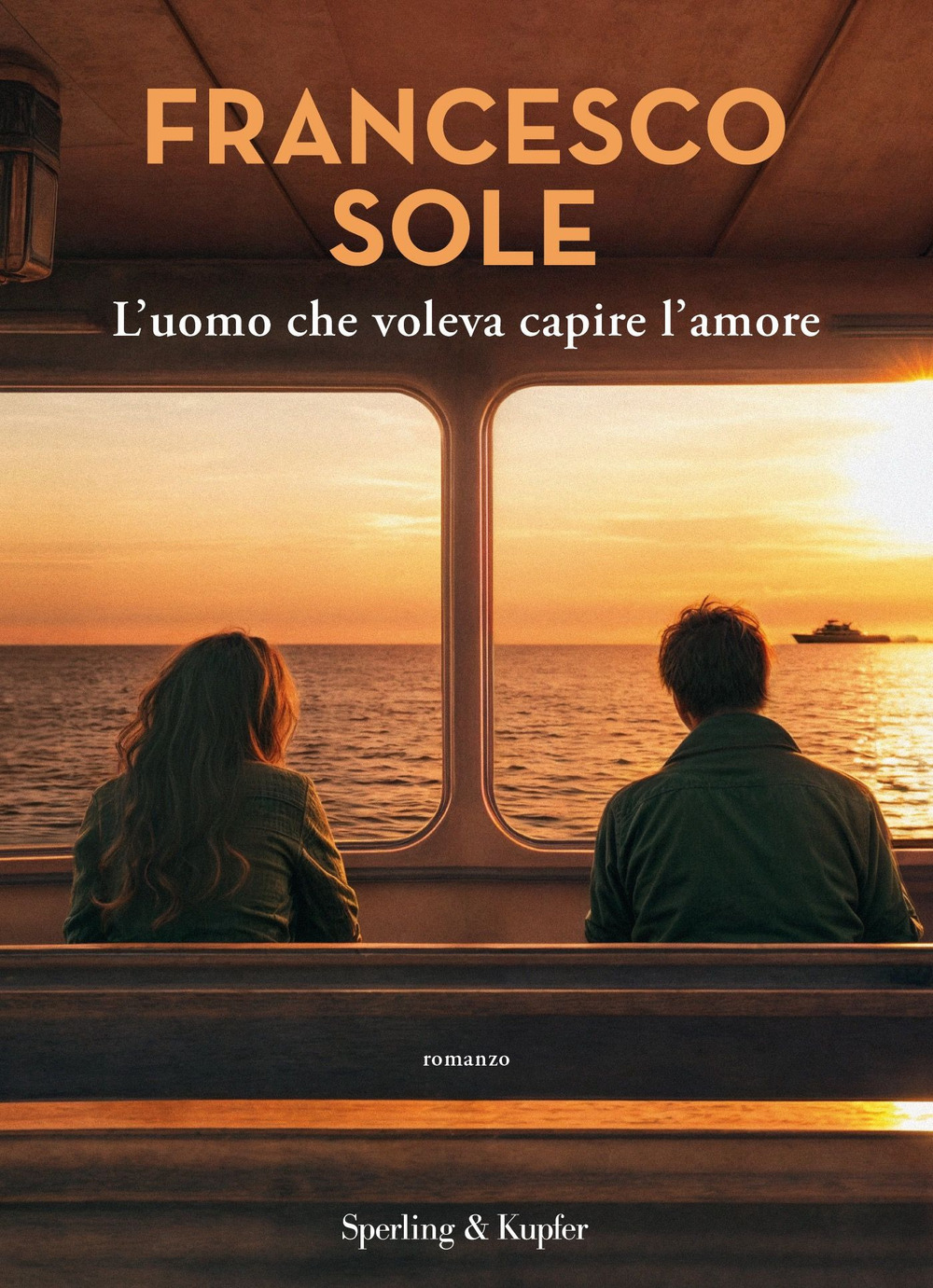 Libro uomo che voleva capire l'amore di Francesco Sole - ean 9788820078959 - Sperling & Kupfer