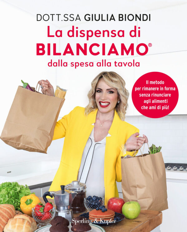 Libro dispensa di Bilanciamo dalla spesa alla tavola. Il metodo per rimanere in forma senza rinunciare agli alimenti che ami di più! di Giulia Biondi - ean 9788820079000 - Sperling & Kupfer