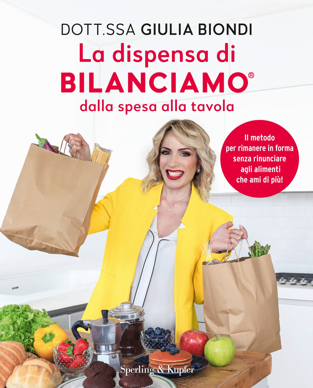 Libro dispensa di Bilanciamo dalla spesa alla tavola. Il metodo per rimanere in forma senza rinunciare agli alimenti che ami di più! di Giulia Biondi - ean 9788820079000 - Sperling & Kupfer