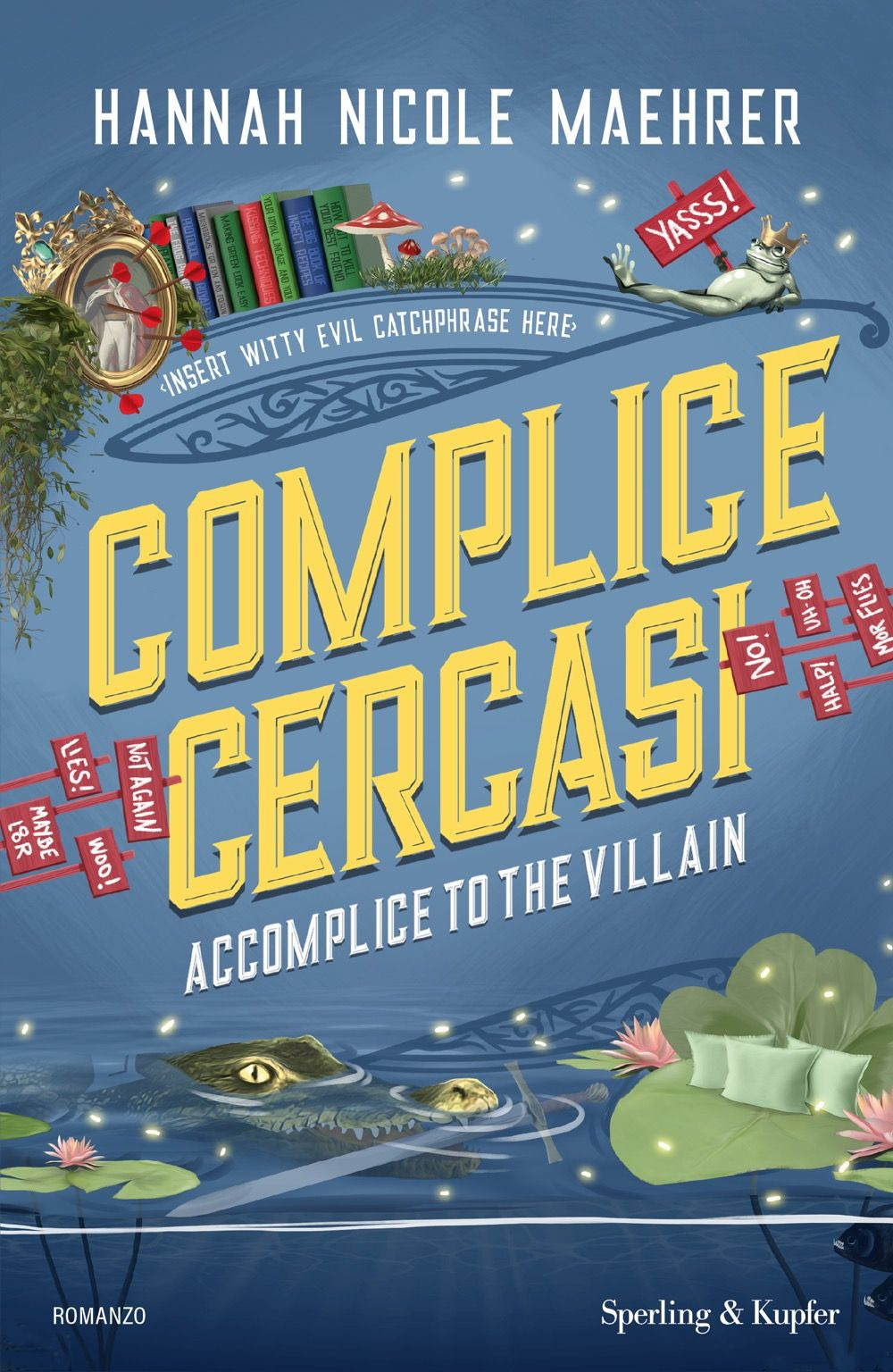 Libro Complice cercasi. Accomplice to the villain di Hannah Nicole Maehrer - ean 9788820079031 - Sperling & Kupfer