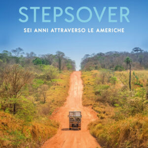 Libro Stepsover. Sei anni attraverso le Americhe di Simone Monticelli; Lucia Gambelli - ean 9788820079352 - Sperling & Kupfer