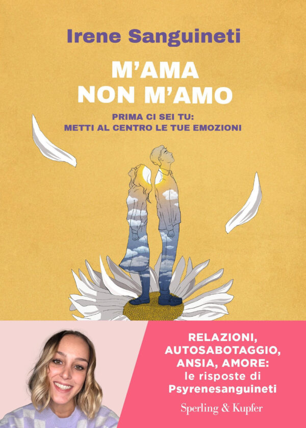 Libro M'ama o non m'amo. Prima ci sei tu: metti al centro le tue emozioni di Irene Sanguineti - ean 9788820079413 - Sperling & Kupfer