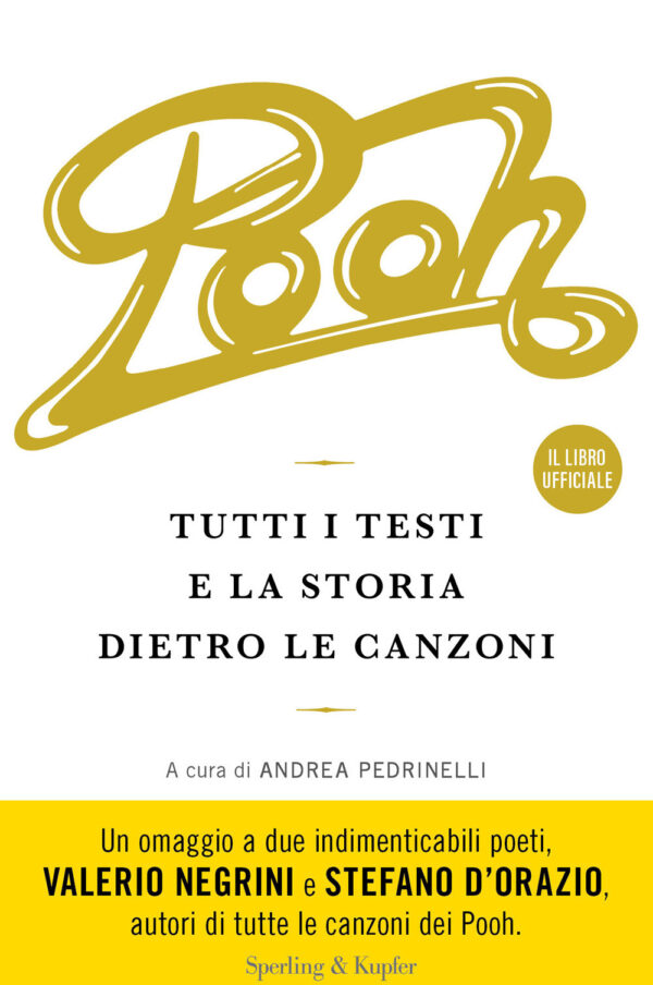 Libro Pooh. Tutti i testi e la storia dietro le canzoni di Andrea Pedrinelli - ean 9788820079420 - Sperling & Kupfer