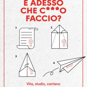 Libro E adesso che c***o faccio? Vita