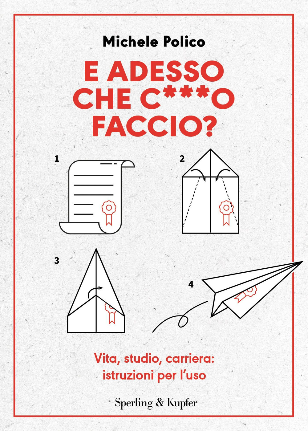 Libro E adesso che c***o faccio? Vita
