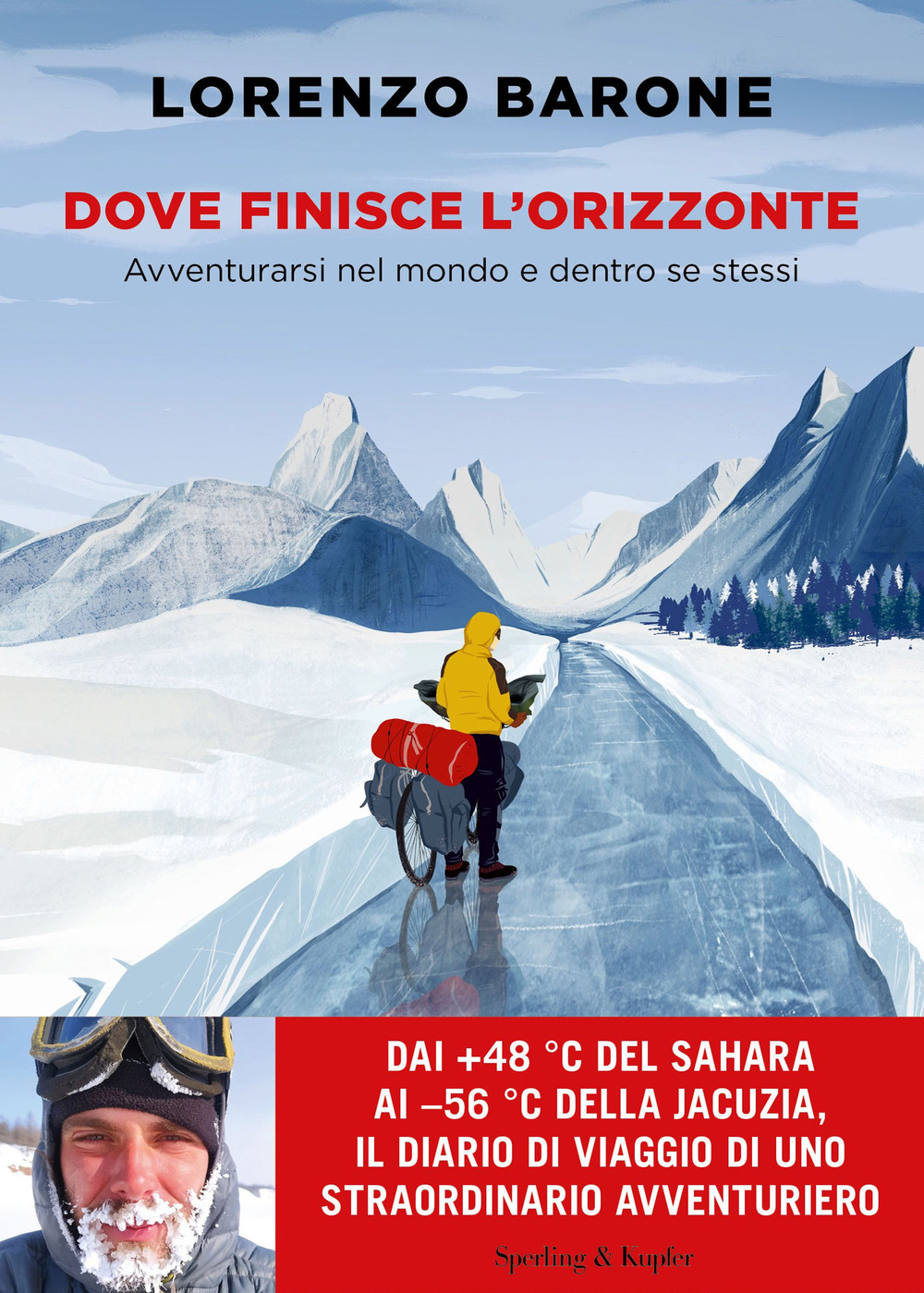Libro Dove finisce l'orizzonte. Avventurarsi nel mondo e dentro se stessi di Lorenzo Barone - ean 9788820079574 - Sperling & Kupfer