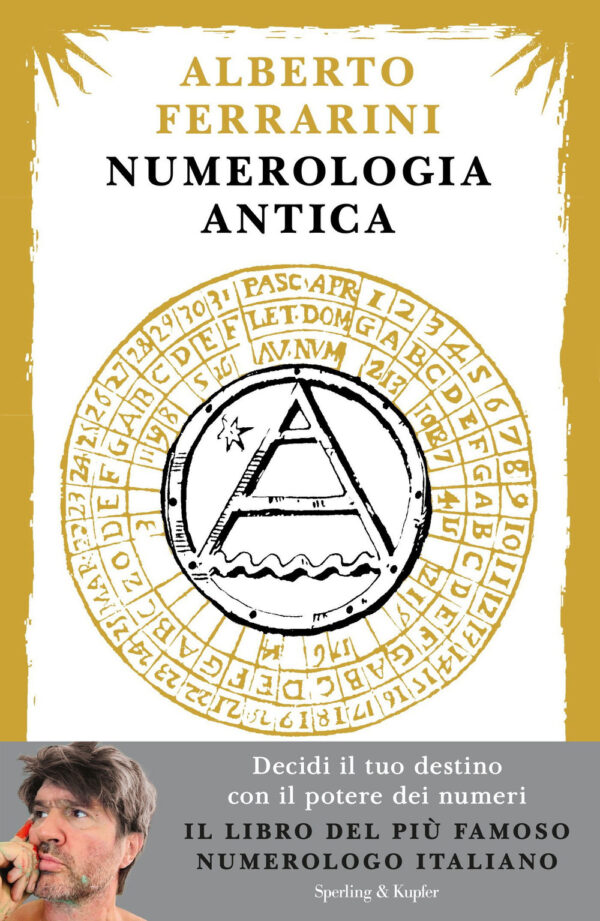 Libro Numerologia antica. Decidi il tuo destino con il potere dei numeri di Alberto Ferrarini - ean 9788820079710 - Sperling & Kupfer